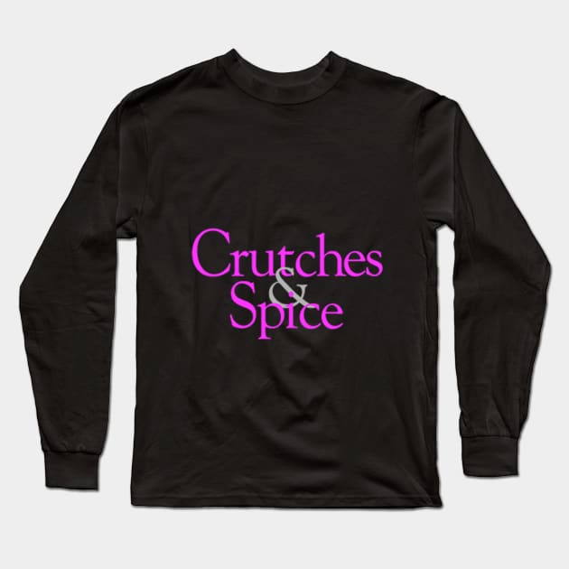 Crutches And Spice - Without Crutches Long Sleeve T-Shirt by Imani